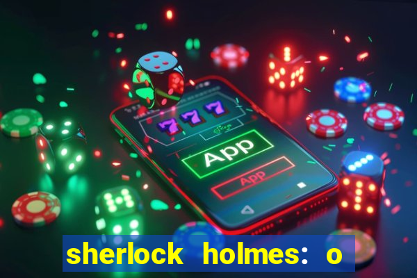 sherlock holmes: o jogo de sombras torrent